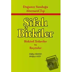 Doğanın Sunduğu Alternatif Tıp Şifalı Bitkiler