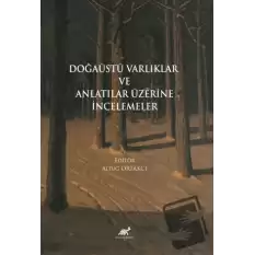 Doğaüstü Varlıklar ve Anlatılar Üzerine İncelemeler