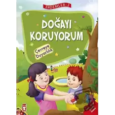 Doğayı Koruyorum - Çevreye Duyarlılık - Erdemler Serisi 2