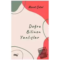 Doğru Bilinen Yanlışlar