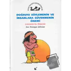 Doğruyu Söylemenin ve İnsanlara Güvenmenin Önemi - Cochisenin Öyküsü