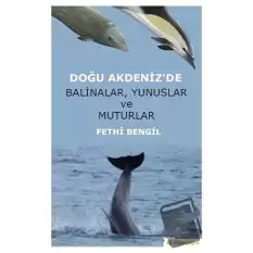 Doğu Akdenizde Balinalar, Yunuslar ve Muturlar