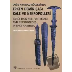 Doğu Anadolu Bölgesinde Erken Demir Çağı ve Nekropolleri