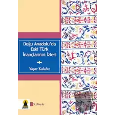 Doğu Anadolu’da Eski Türk İnançlarının İzleri