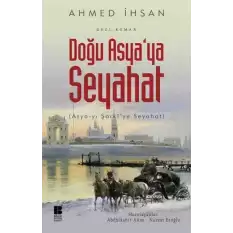 Doğu Asyaya Seyahat - Asya-yı Şarkiye Seyahat