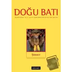 Doğu Batı Düşünce Dergisi Yıl: 10 Sayı: 43 - Şiddet