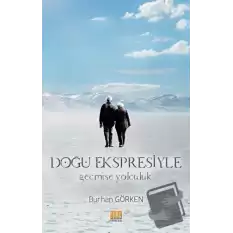 Doğu Ekspresiyle Geçmişe Yolculuk