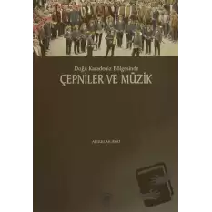 Doğu Karadeniz Bölgesinde Çepniler ve Müzik