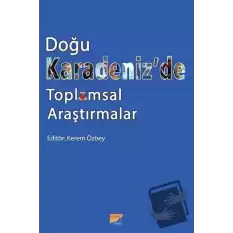 Doğu Karadeniz’de Toplumsal Araştırmalar