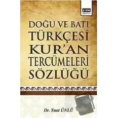 Doğu ve Batı Türkçesi Kur’an Tercümeleri Sözlüğü (Ciltli)