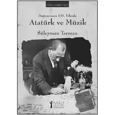 Doğumunun 130. Yılında Atatürk ve Müzik