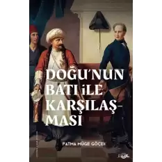 Doğu’nun Batı ile Karşılaşması –18. yüzyılda Fransa ve Osmanlı İmparatorluğu–