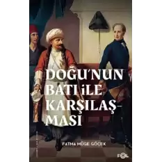 Doğu’nun Batı ile Karşılaşması –18. yüzyılda Fransa ve Osmanlı İmparatorluğu–