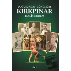 Doğuşundan Günümüze Kırkpınar (Küçük Boy)