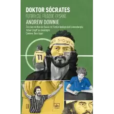 Doktor Socrates: Futbolcu, Filizof, Efsane