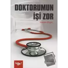 Doktorumun İşi Zor