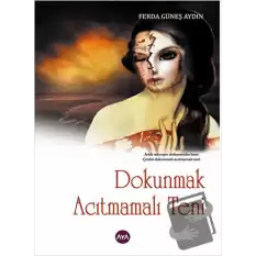 Dokunmak Acıtmamalı Teni