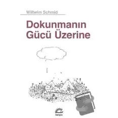 Dokunmanın Gücü Üzerine