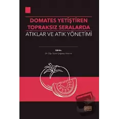 Domates Yetiştirilen Topraksız Seralarda Atıklar ve Atık Yönetimi