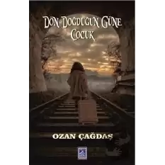 Dön Doğduğun Güne Çocuk