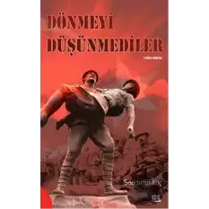 Dönmeyi Düşünmediler