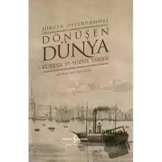 Dönüşen Dünya - Küresel 19. Yüzyıl Tarihi