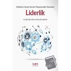 Dördüncü Sanayi Devrimi Megatrendleri Ekseninde Liderlik