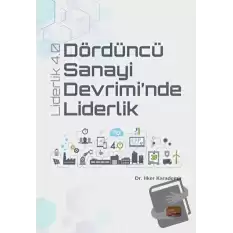 Dördüncü Sanayi Devrimi’nde Liderlik - Liderlik 4.0