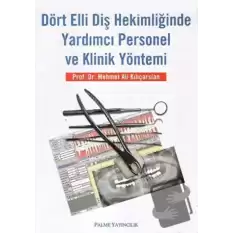 Dört Elli Diş Hekimliğinde Yardımcı Personel ve Klinik Yöntemi (Ciltli)