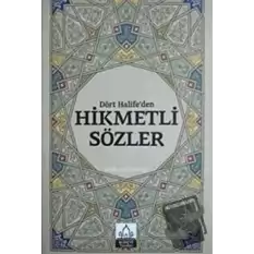 Dört Halifeden Hikmetli Sözler