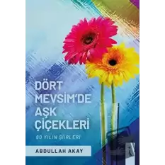 Dört Mevsimde Aşk Çiçekleri