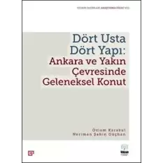 Dört Usta Dört Yapı: Ankara ve Çevresinde Geleneksel Konut