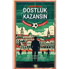 Dostluk Kazansın