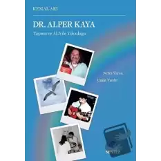 Dr. Alper Kaya Yaşamı ve ALS ile Yolculuğu