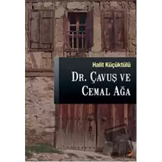 Dr. Çavuş ve Cemal Ağa