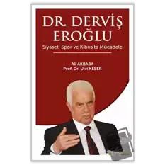 Dr. Derviş Eroğlu Siyaset, Spor ve Kıbrıs’ta Mücadele