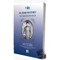 Dr. Esad Feyzi Bey - Türk Radyolojisinin Öncüsü