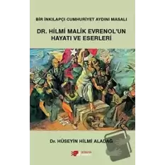 Dr. Hilmi Malik Evrenolun Hayatı ve Eserleri