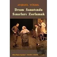 Dram Sanatında Sınırları Zorlamak