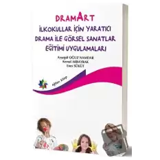 Dramart İlkokullar İçin Yaratıcı Drama İle Görsel Sanatlar Eğitimi Uygulamalar