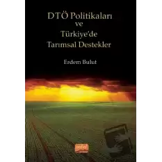 DTÖ Politikaları ve Türkiye’de Tarımsal Destekler