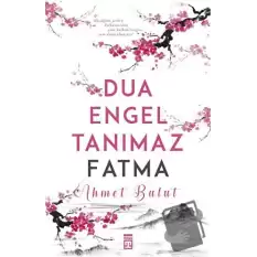 Dua Engel Tanımaz Fatma