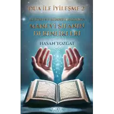 Dua İle İyileşme 2 - Kur’an ve Sünnet Işığında Manevi Şifanın