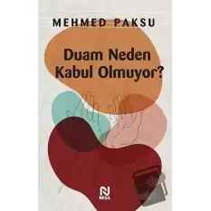 Duam Neden Kabul Olmuyor?