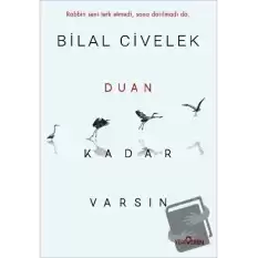 Duan Kadar Varsın