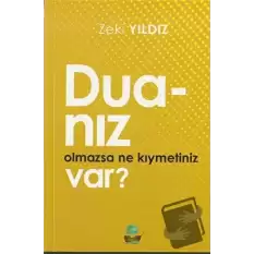 Duanız Olmazsa Ne Kıymetiniz Var?