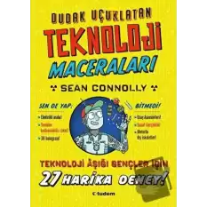 Dudak Uçuklatan Teknoloji Maceraları