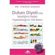 Dukan Diyetinde İstediğiniz Kadar Yiyebileceğiniz 100 Besin