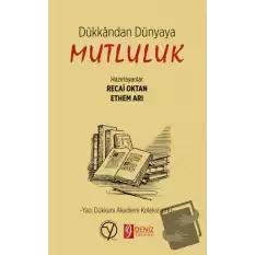 Dükkan’dan Dünya’ya Mutluluk