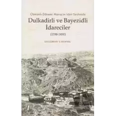 Dulkadirli ve Beyazidli İdareciler (1700-1850)